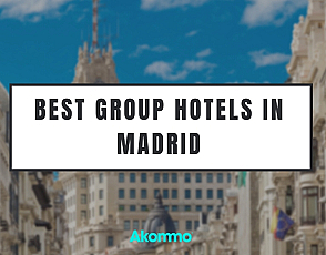 Best Group Hotels In Madrid