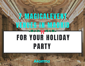 7 Magical Event Venues in Madrid for Your Holiday Party
