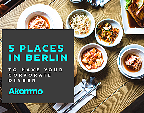 5 Places in Berlin to Have Your Corporate Dinner