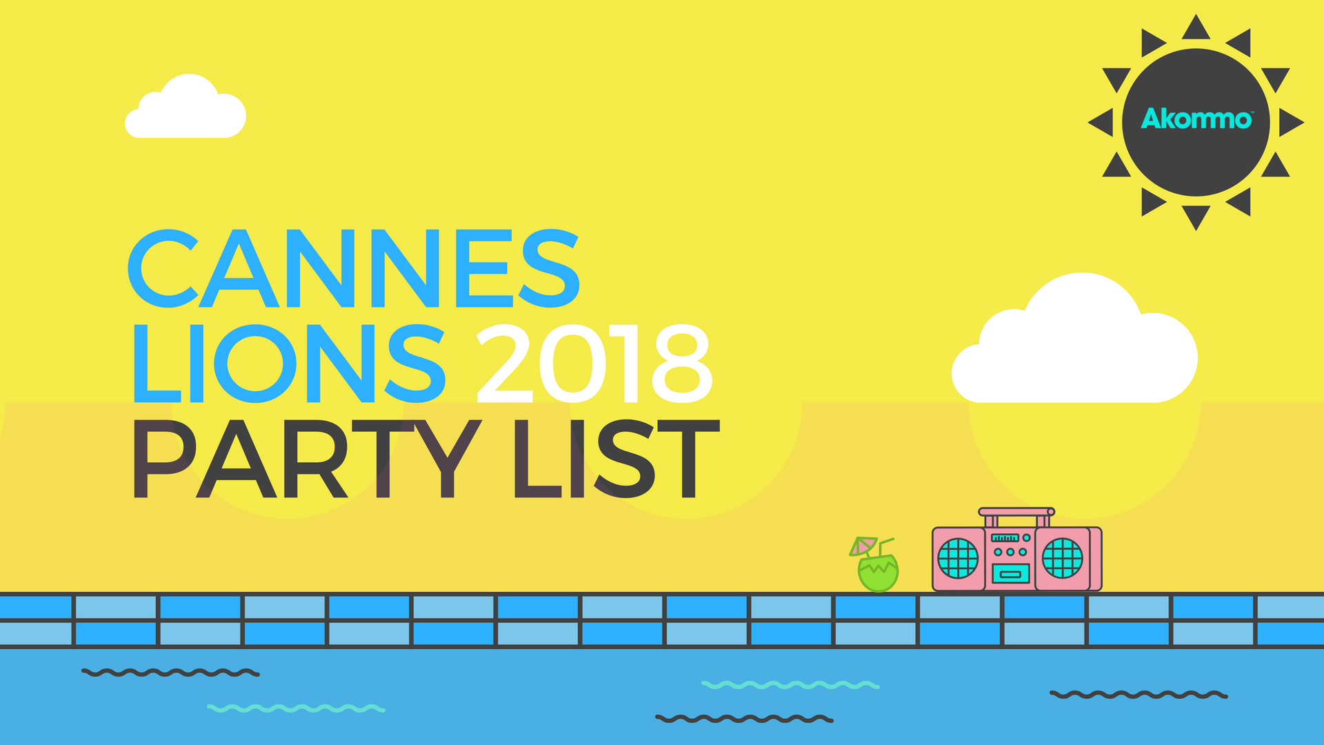 The Cannes Lions 2018 Party List - Updated Weekly